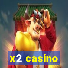 x2 casino